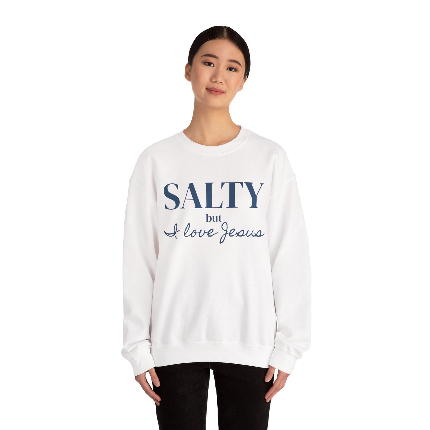 Salty but I Love Jesus Sweatshirt | Christian Faith Apparel