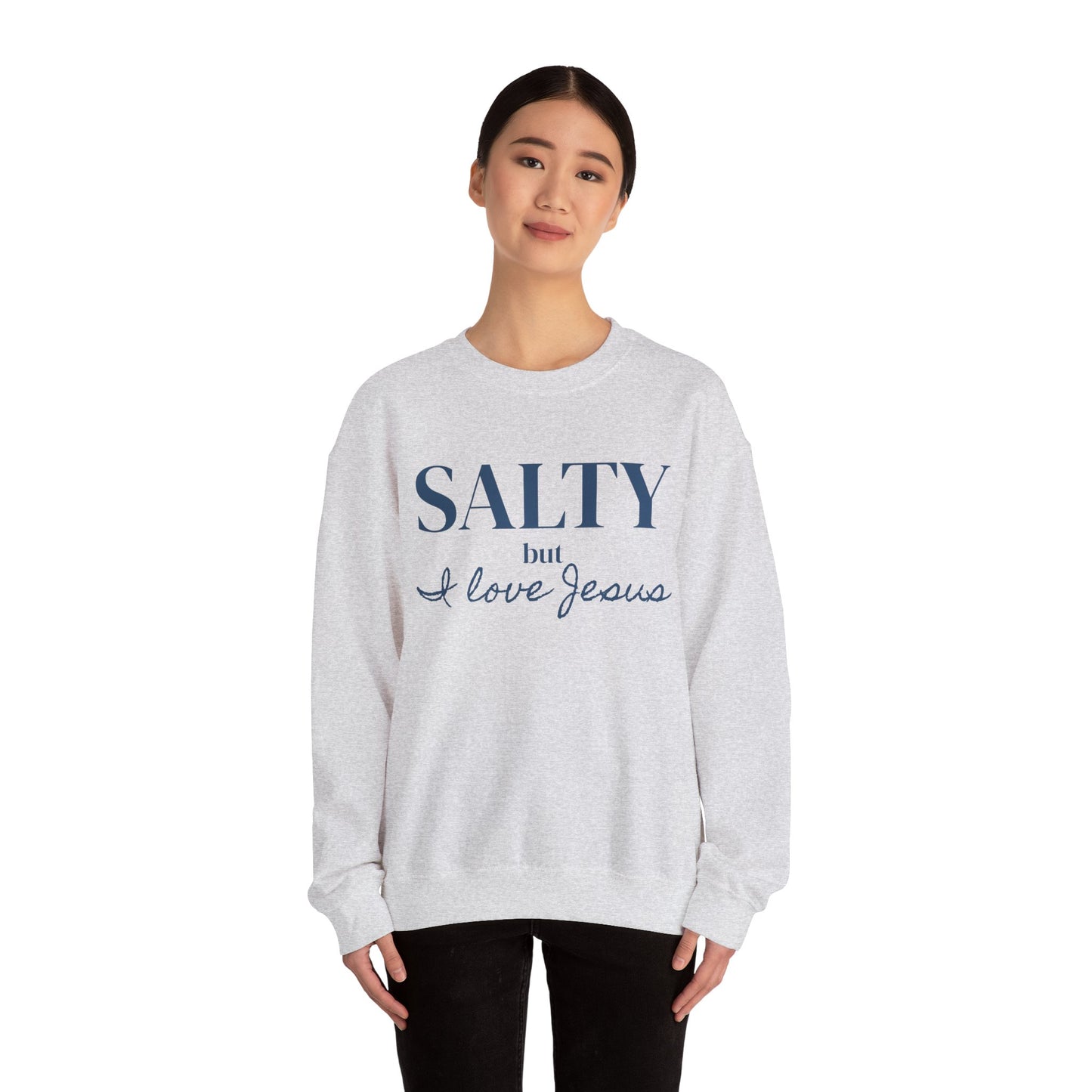 Salty but I Love Jesus Sweatshirt | Christian Faith Apparel