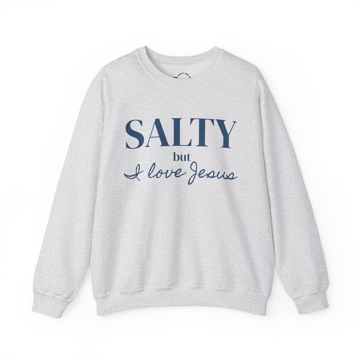 Salty but I Love Jesus Sweatshirt | Christian Faith Apparel